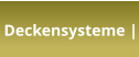 Deckensysteme |