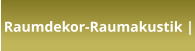 Raumdekor-Raumakustik |